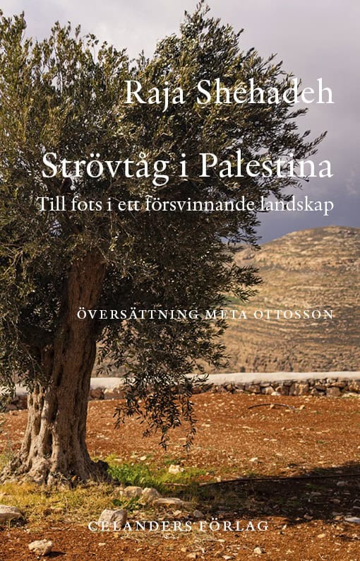 Raja Shehadeh : Strövtåg i Palestina