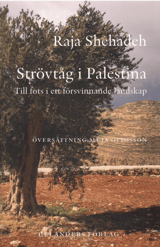 Raja Shehadeh : Strövtåg i Palestina