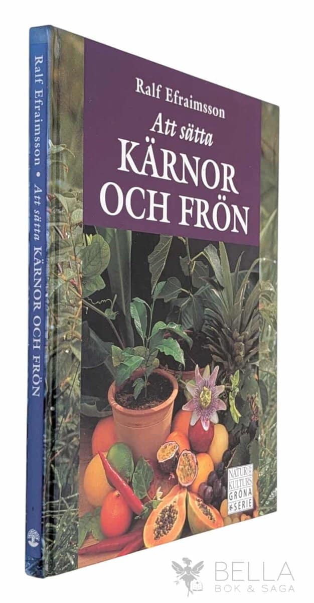 Ralf Efraimsson : Att sätta kärnor och frön