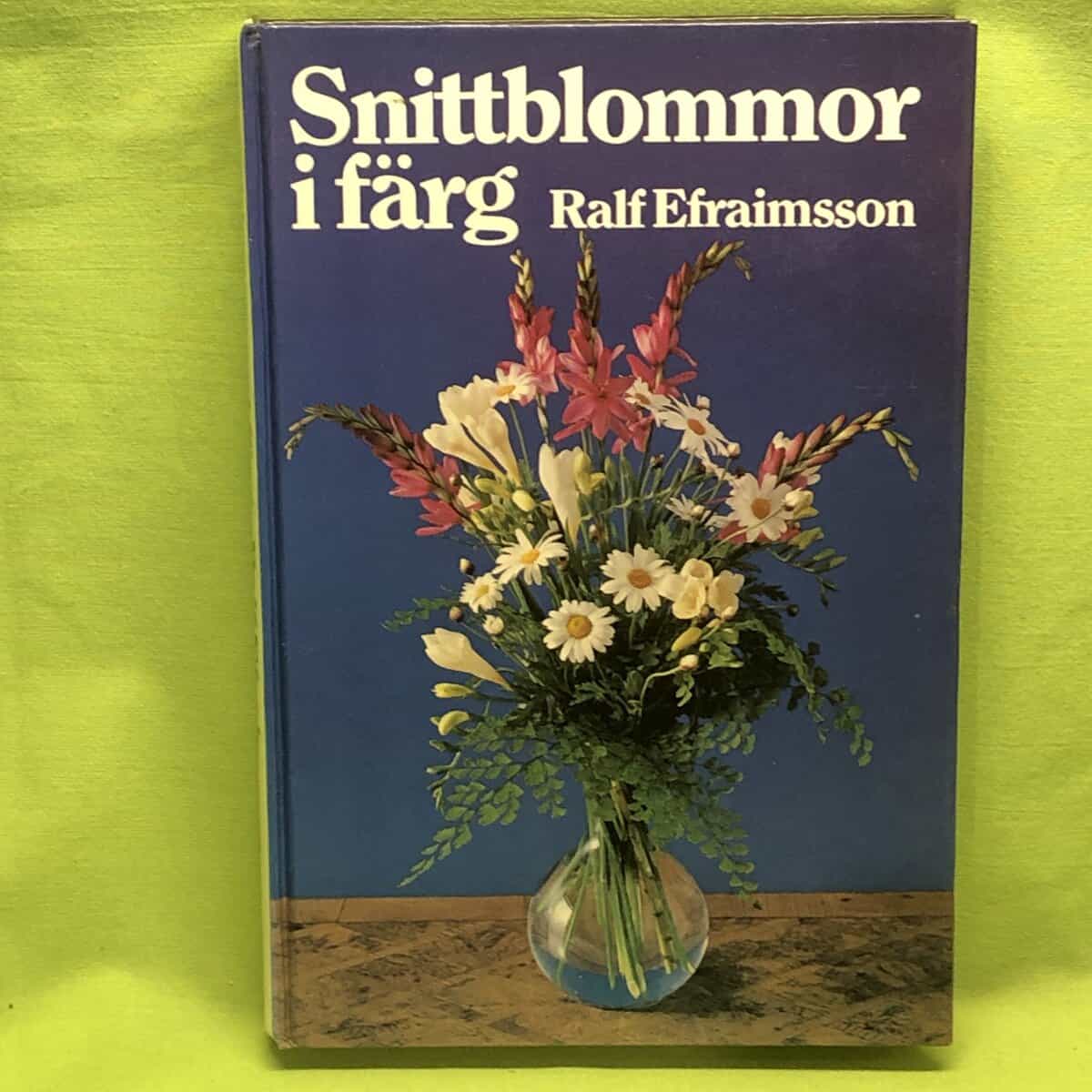 Ralf Efraimsson : Snittblommor i färg