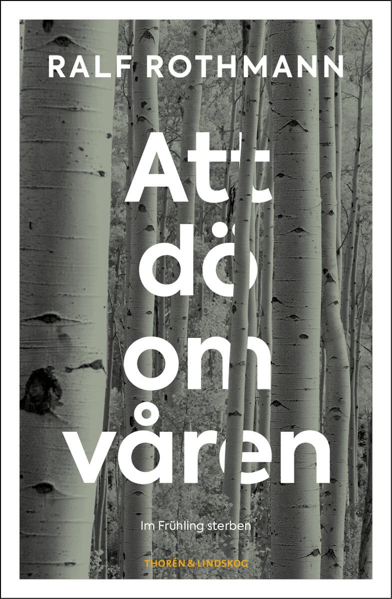 Ralf Rothmann : Att dö om våren