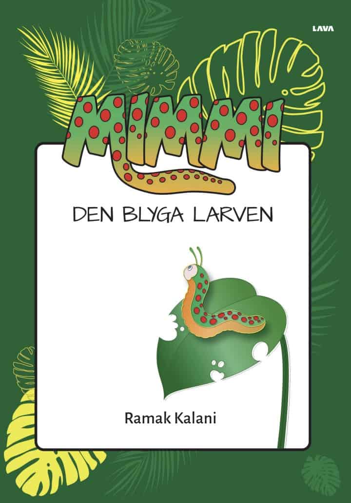 Ramak Kalani : Mimmi den blyga larven