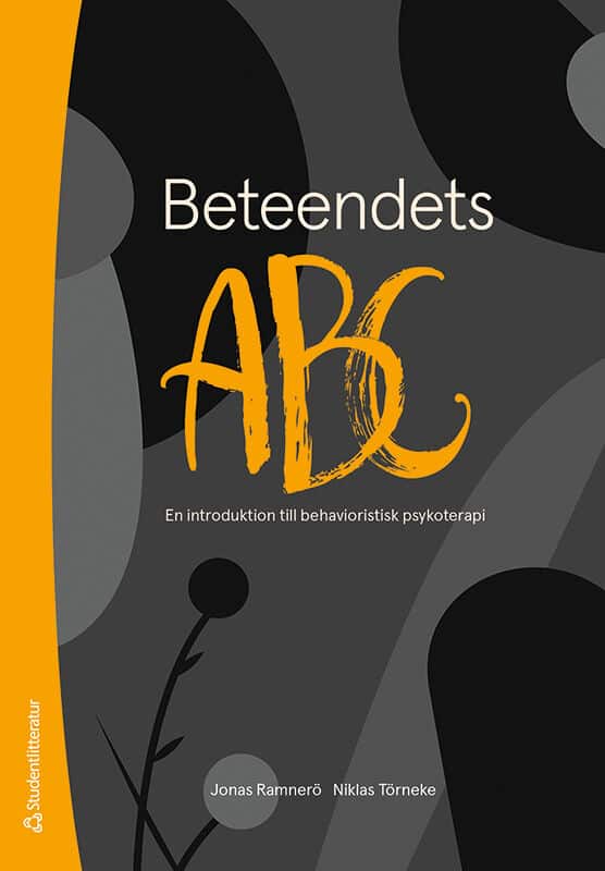 Ramnerö, Jonas ; Törneke, Niklas : Beteendets ABC : en introduktion till behavioristisk psykoterapi