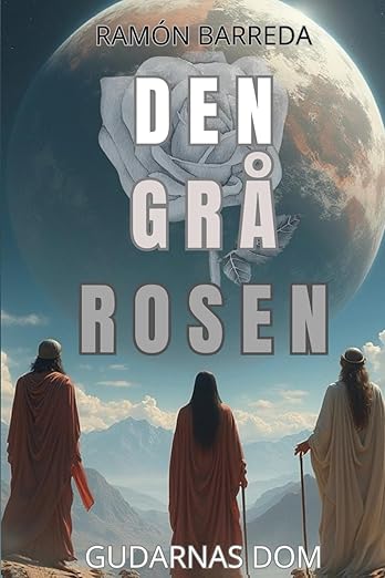 Ramón Barreda : Den Grå Rosen, Gudarnas Dom