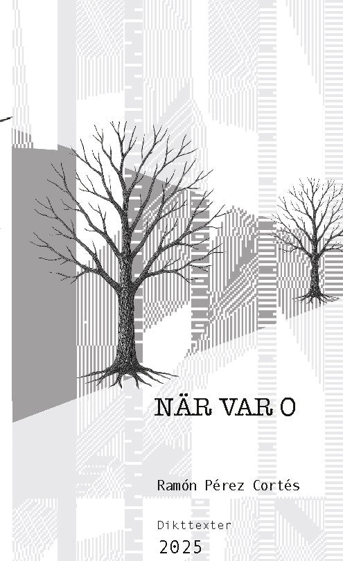 Ramón Pérez Cortés : Närvaro : dikttexter 2025