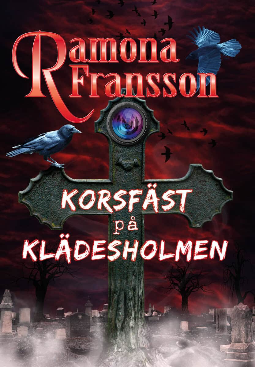 Ramona Fransson : Korsfäst på Klädesholmen