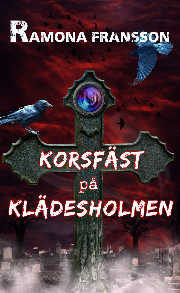 Ramona Fransson : Korsfäst på Klädesholmen