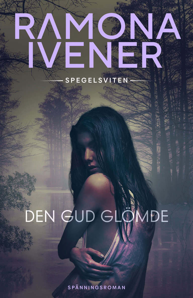 Ramona Ivener : Den Gud glömde