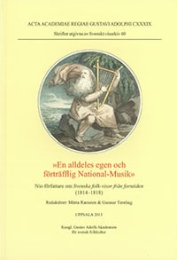 Ramsten, Märta ; Ternhag, Gunnar : »En alldeles egen och förträfflig National-Musik»