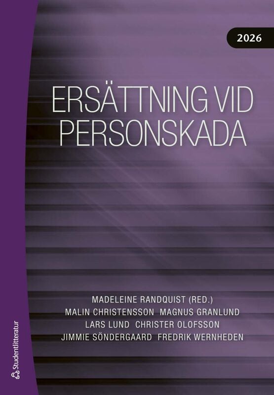 Randquist, Madeleine ; Christensson, Malin ; Granlund, Magnus ; Lund, Lars ; Olofsson, Christer ; Söndergaard, Jimmie ; Wernheden, Fredrik : Ersättning vid personskada 2026