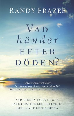 Randy Frazee : Vad händer efter döden?