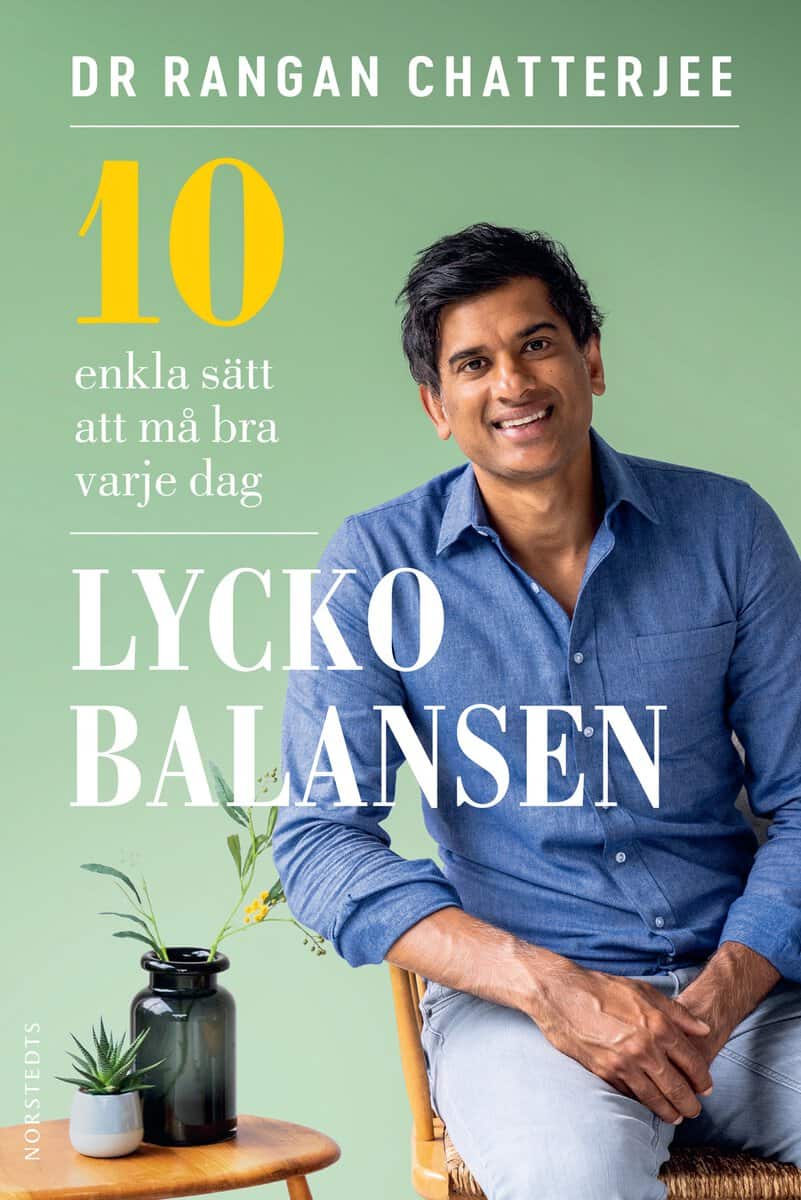 Rangan Chatterjee : Lyckobalansen : 10 enkla sätt att må bra varje dag
