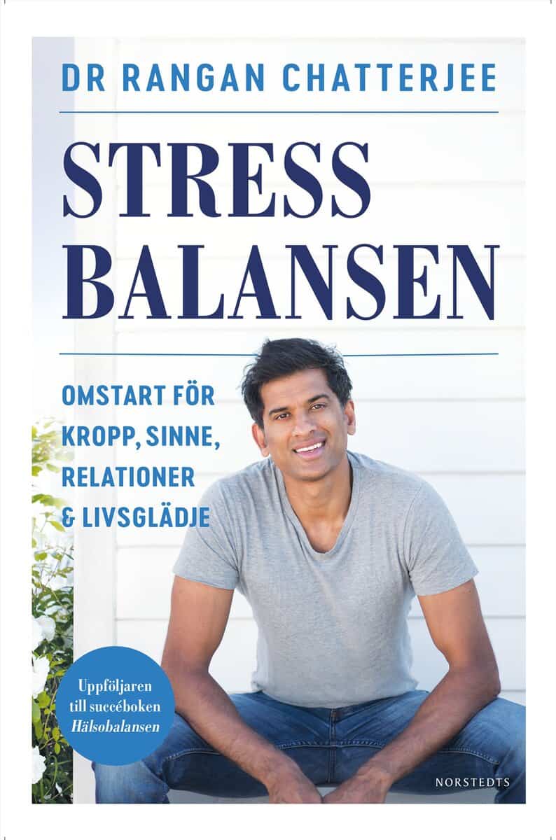 Rangan Chatterjee : Stressbalansen : omstart för kropp, sinne, relationer & livsglädje