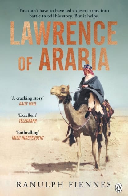 Ranulph Fiennes : Lawrence of Arabia
