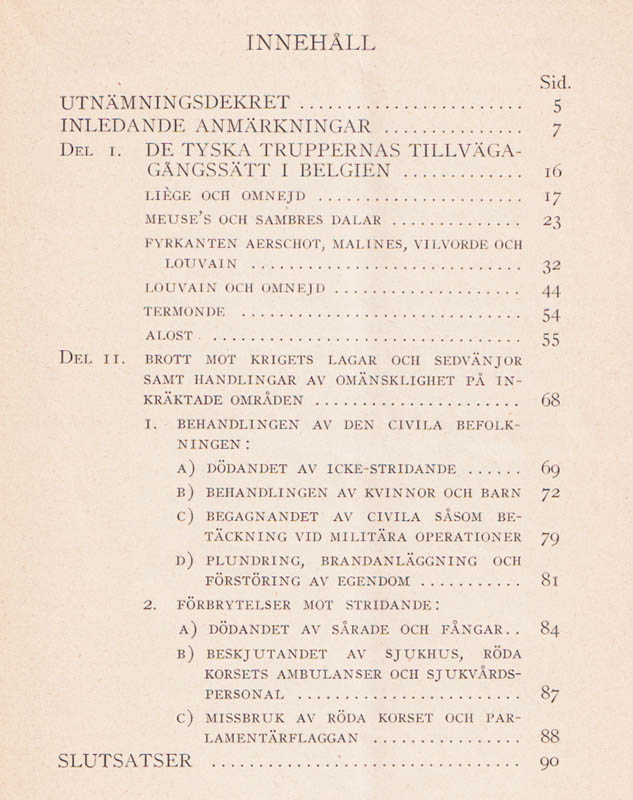 Rapport från kommittén för undersökning av tyska våldshandlingar tillsatt av Hans Brittiska Majestäts regering under ordförandeskap av the right hon. Viscount Bryce, O. M. &c, f.d. brittisk ambassadör i Washington. Under ordförandeskap av Viscount Bryce