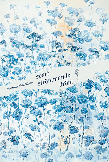 Rasmus Nikolajsen : Svart strömmande dröm