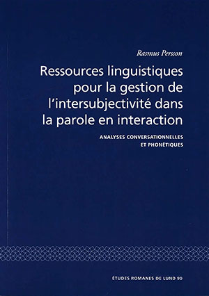 Rasmus Persson : Ressources linguistiques pour la gestion de l'intersubjectivité dans la parole en interaction