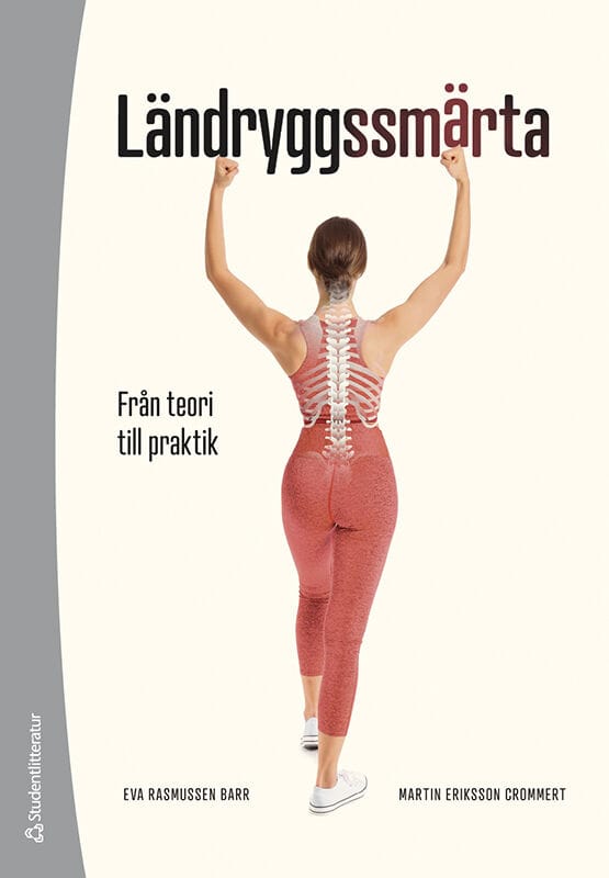 Rasmussen Barr, Eva ; Eriksson Crommert, Martin ; Lund, Iréne ; Norrbrink, Cecilia : Ländryggssmärta