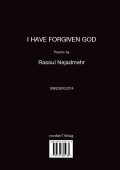 Rasoul Nejadmehr : I have forgiven God