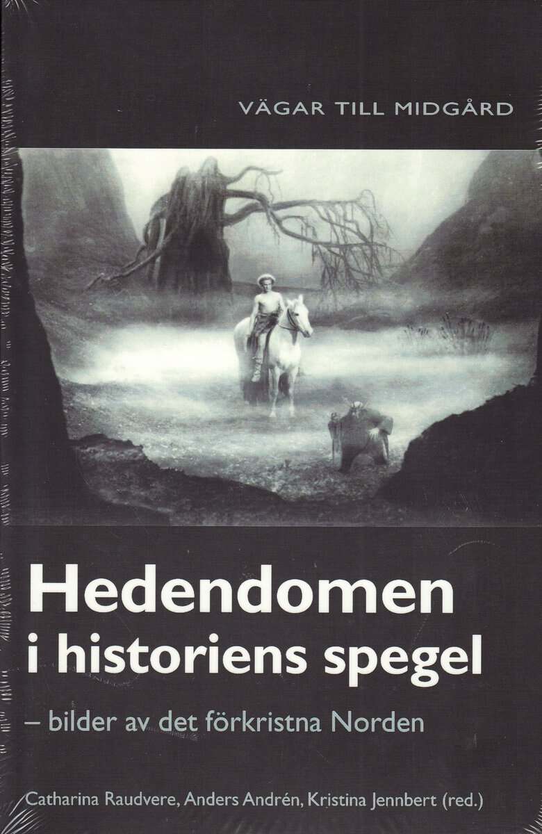 Raudwere, Catharina ; Andrén, Anders ; Jennbert, Kristina : Hedendomen i historiens spegel