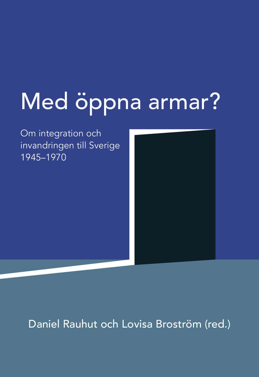 Rauhut, Daniel ; Broström, Lovisa : Med öppna armar?