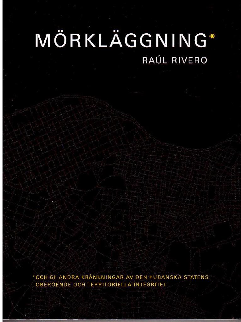 Raúl Rivero : Mörkläggning och 51 andra kränkningar av den kubanska statens oberoende och territoriella integritet