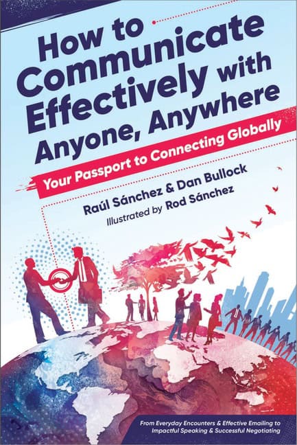 Raúl Sánchez and Dan Bullock : How To Communicate Effectively With Anyone, Anywhere
