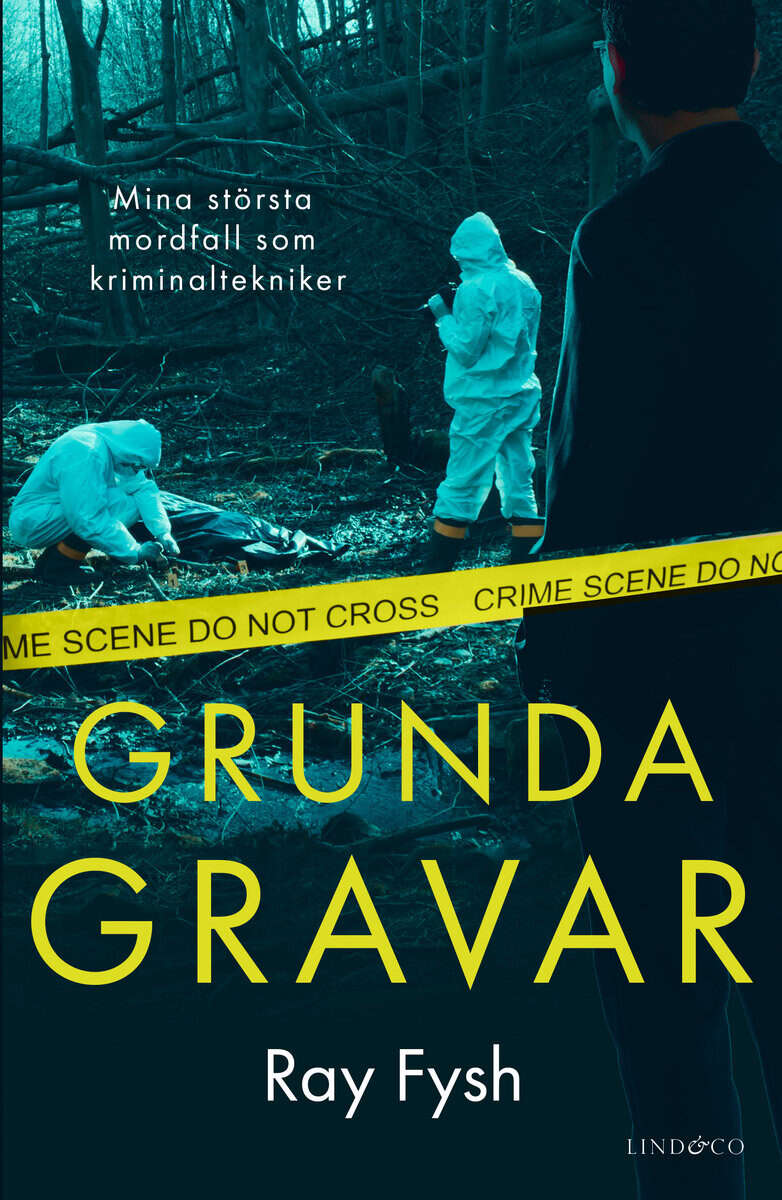 Ray Fysh : Grunda gravar : mina största mordfall som kriminaltekniker