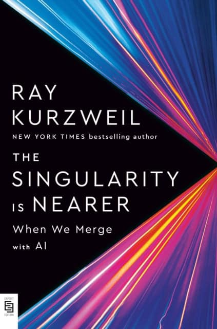 Ray Kurzweil : The Singularity Is Nearer