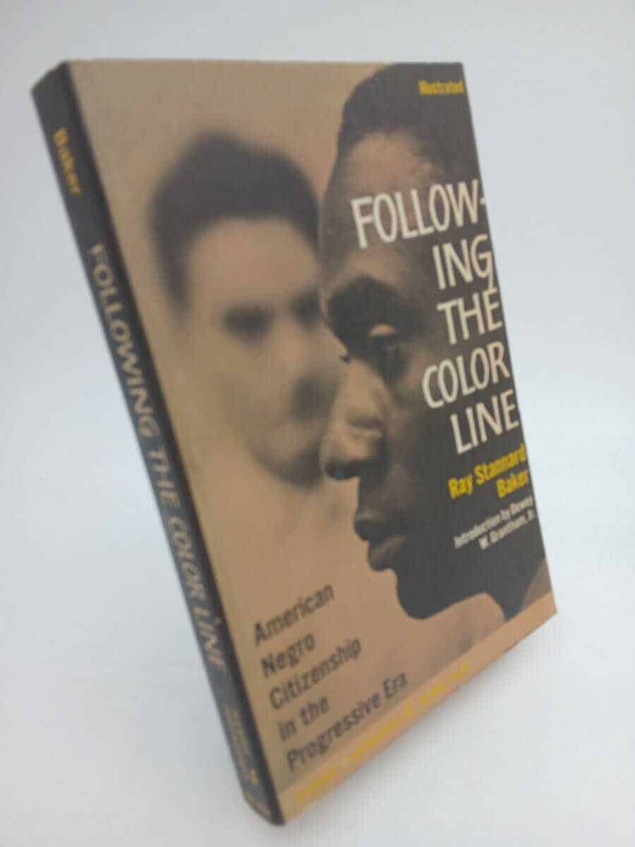 Ray Stannard Baker : Following the color line