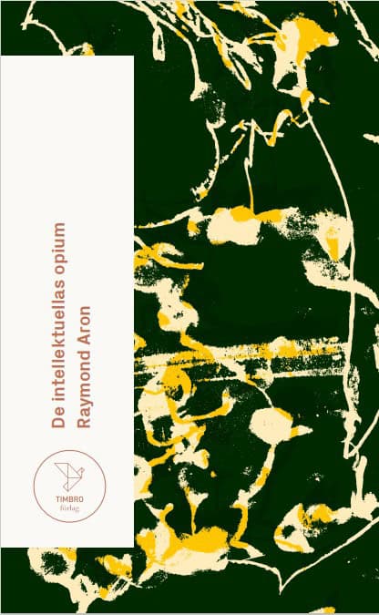 Raymond Aron : De intellektuellas opium