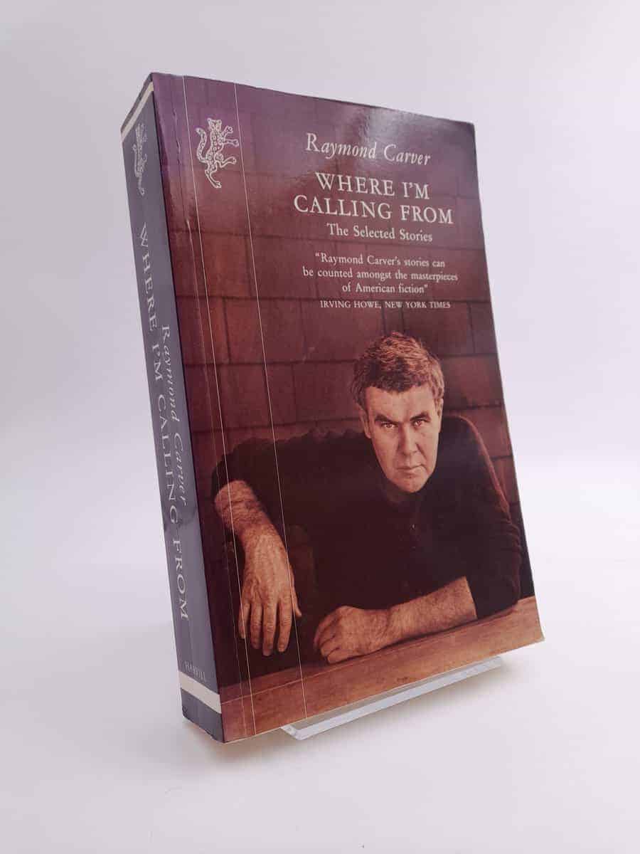 Raymond Carver : Where I'm calling from