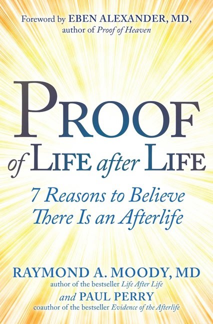 Raymond Moody and Paul Berry : Proof Of Life After Life