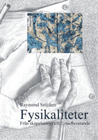 Raymond Snijders : Fysikaliteter