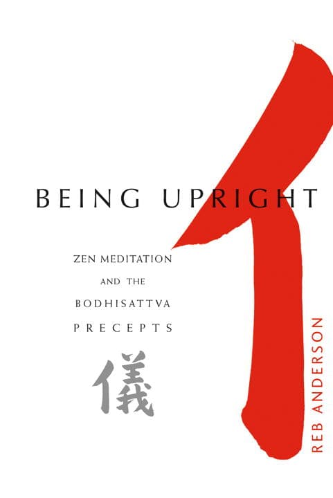 Reb Anderson : Being Upright