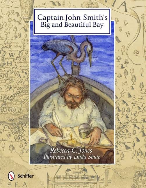 Rebecca C. Jones : Captain John Smith's Big And Beautiful Bay