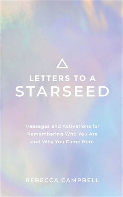 Rebecca Campbell : Letters to a Starseed