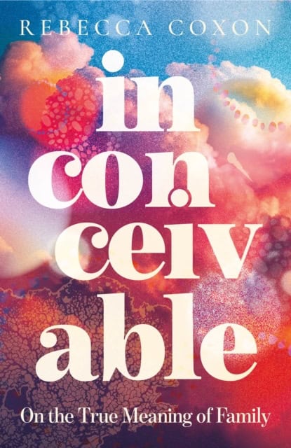 Rebecca Coxon : Inconceivable
