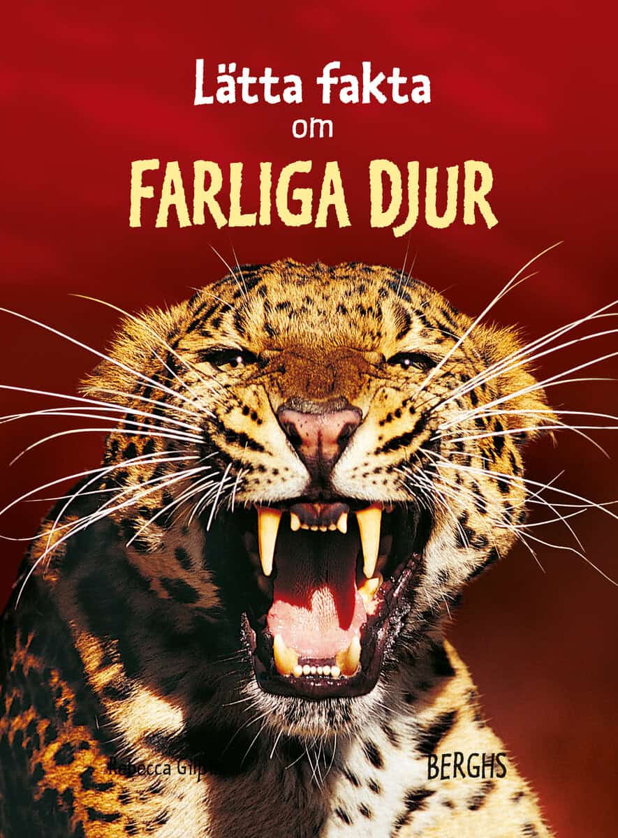 Rebecca Gilpin : Lätta fakta om farliga djur