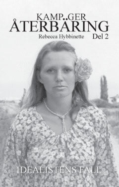 Rebecca Hybbinette : Idealistens fall