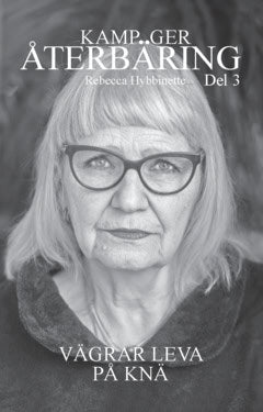 Rebecca Hybbinette : Vägrar leva på knä