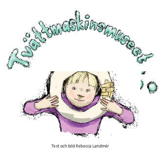 Rebecca Landmér : Tvättmaskinsmuseet