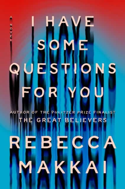 Rebecca Makkai : I Have Some Questions for You