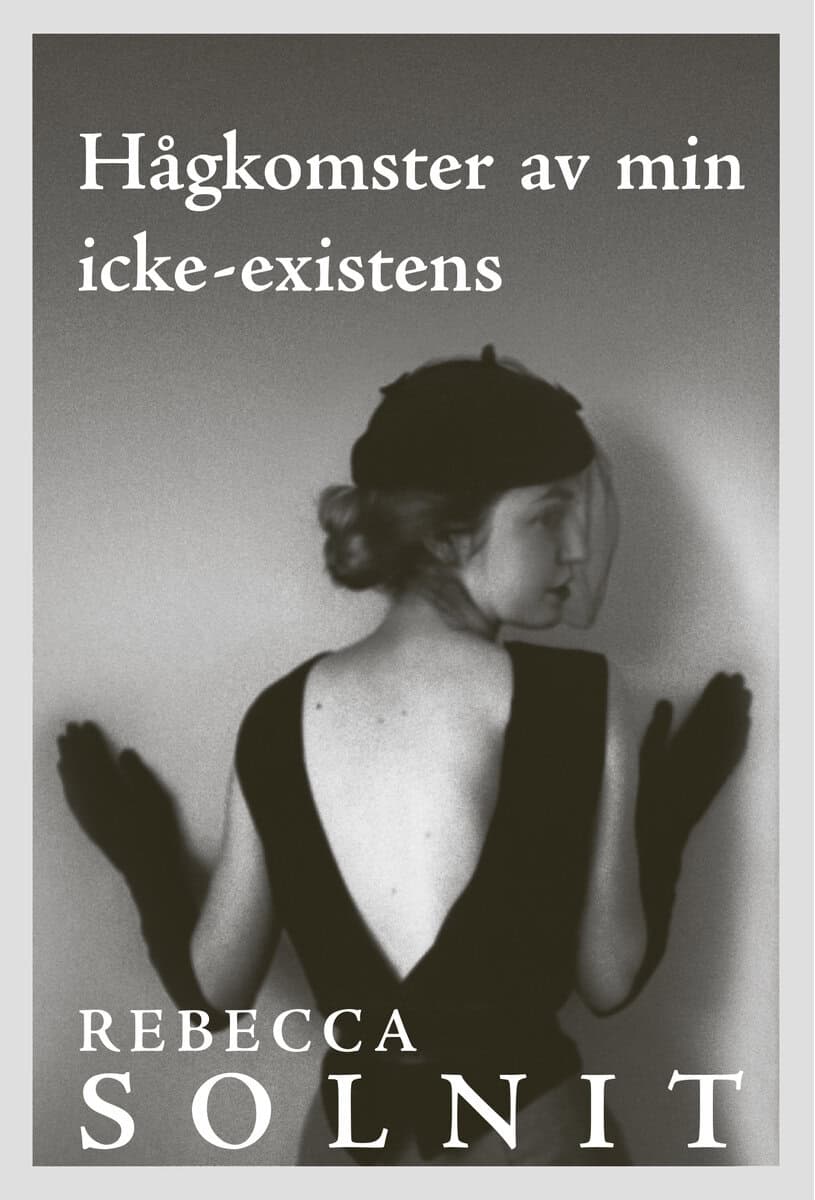Rebecca Solnit : Hågkomster av min icke-existens