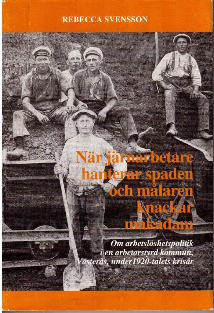 Rebecca Svensson : När järnarbetare hanterar spaden och målaren knackar makadam