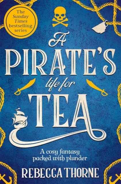 Rebecca Thorne : A Pirate's Life for Tea
