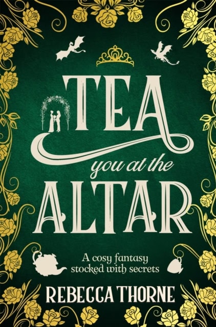 Rebecca Thorne : Tea You at the Altar