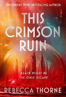 Rebecca Thorne : This Crimson Ruin