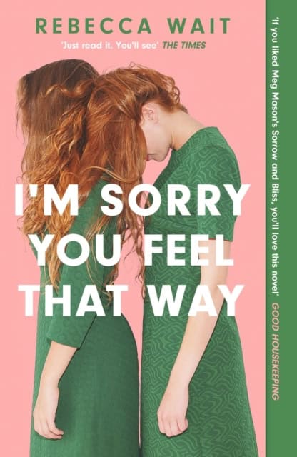 Rebecca Wait : I'm Sorry You Feel That Way