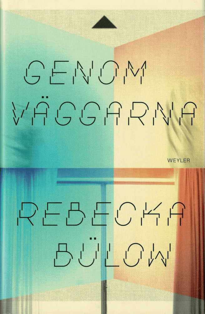 Rebecka Bülow : Genom väggarna